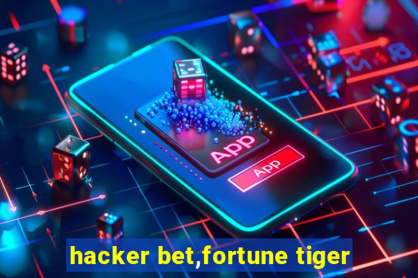 hacker bet,fortune tiger